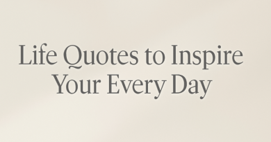 50 Timeless Life Quotes to Inspire Your Every Day